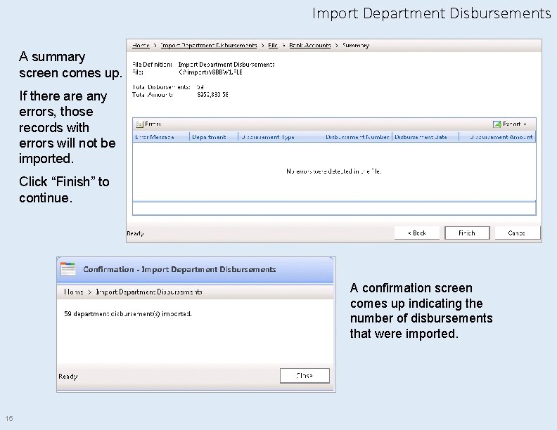 Import Department Disbursements A summary screen comes up. If there any errors, those records