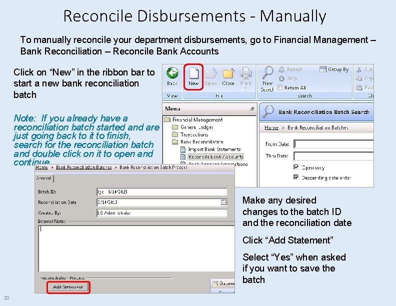 Reconcile Disbursements - Manually To manually reconcile your department disbursements, go to Financial Management