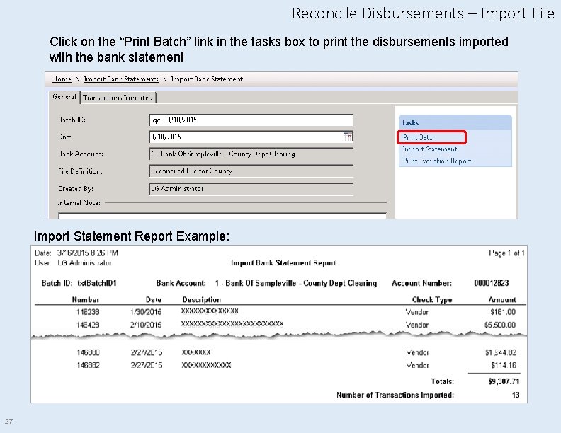 Reconcile Disbursements – Import File Click on the “Print Batch” link in the tasks