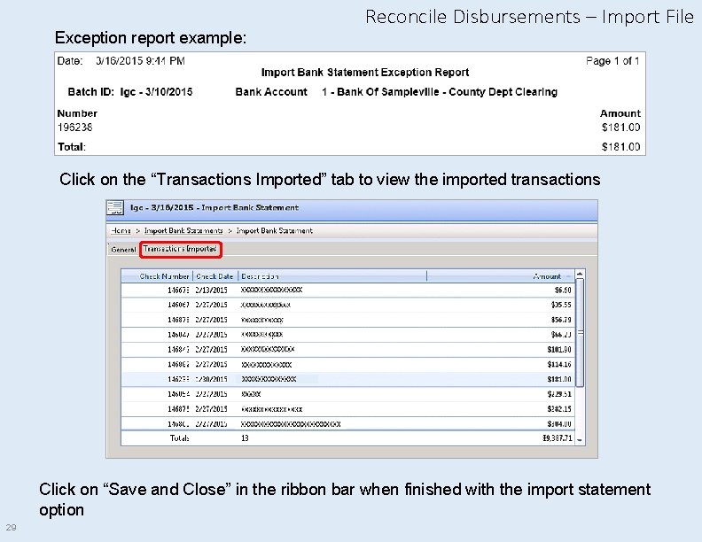 Exception report example: Reconcile Disbursements – Import File Click on the “Transactions Imported” tab