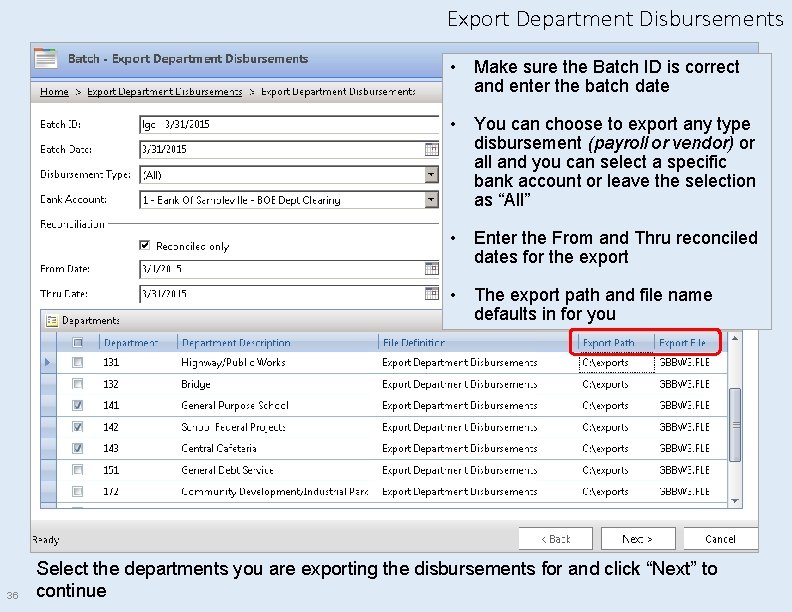 Export Department Disbursements • Make sure the Batch ID is correct and enter the