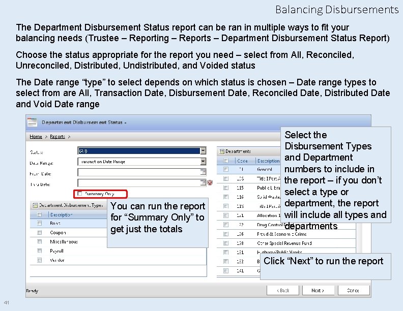 Balancing Disbursements The Department Disbursement Status report can be ran in multiple ways to