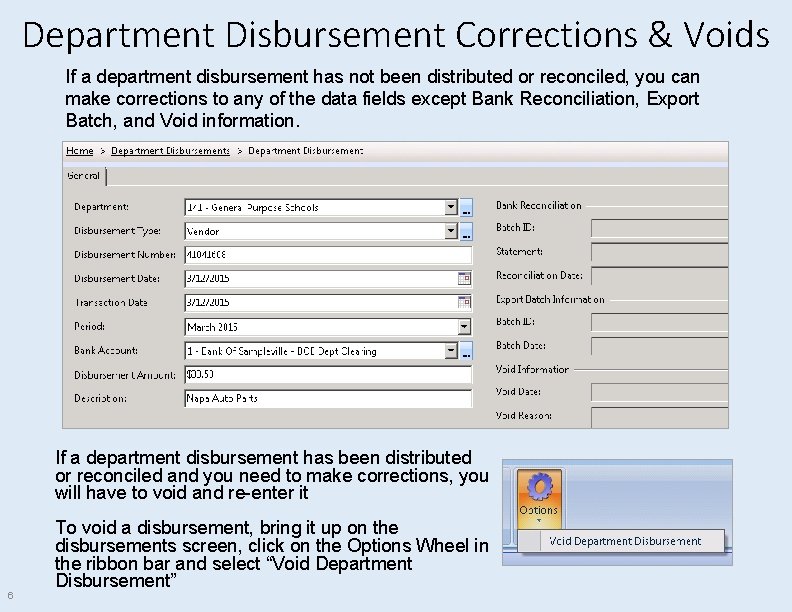 Department Disbursement Corrections & Voids If a department disbursement has not been distributed or