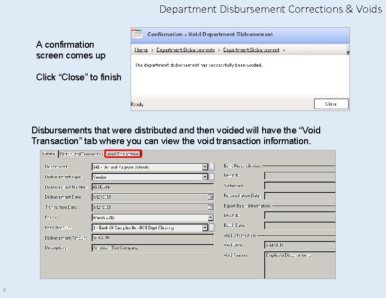 Department Disbursement Corrections & Voids A confirmation screen comes up Click “Close” to finish