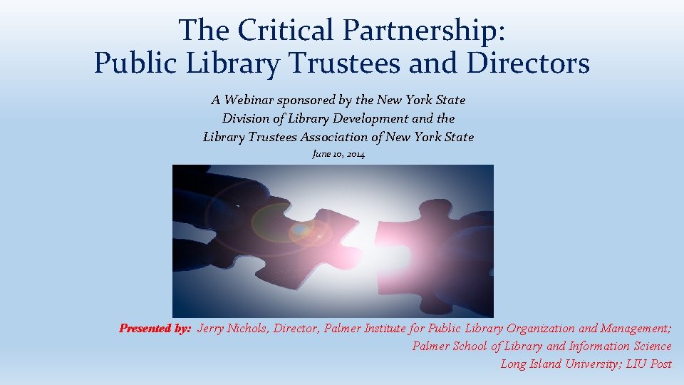 The Critical Partnership: Public Library Trustees and Directors A Webinar sponsored by the New