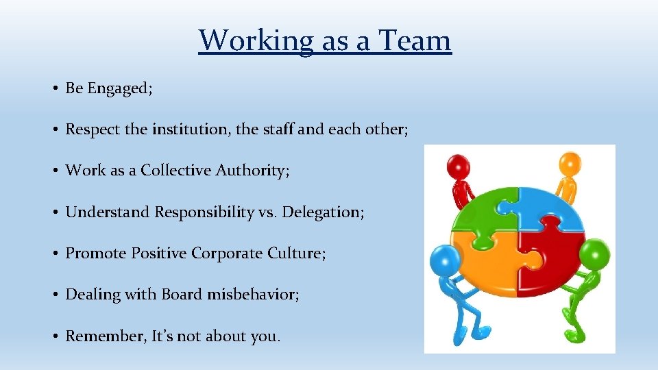 Working as a Team • Be Engaged; • Respect the institution, the staff and