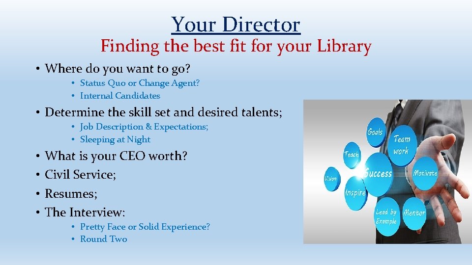 Your Director Finding the best fit for your Library • Where do you want