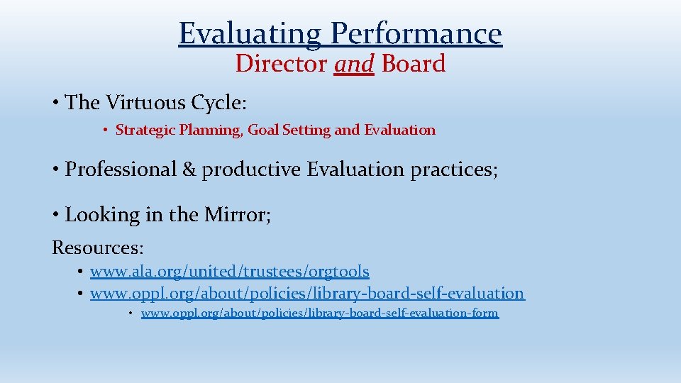 Evaluating Performance Director and Board • The Virtuous Cycle: • Strategic Planning, Goal Setting