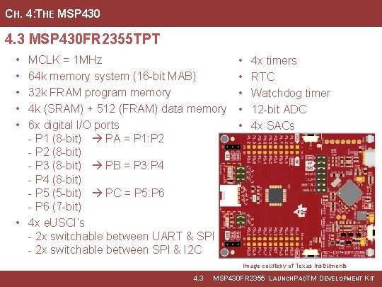 CH. 4: THE MSP 430 4. 3 MSP 430 FR 2355 TPT • •