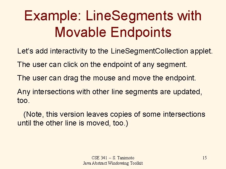 Example: Line. Segments with Movable Endpoints Let’s add interactivity to the Line. Segment. Collection