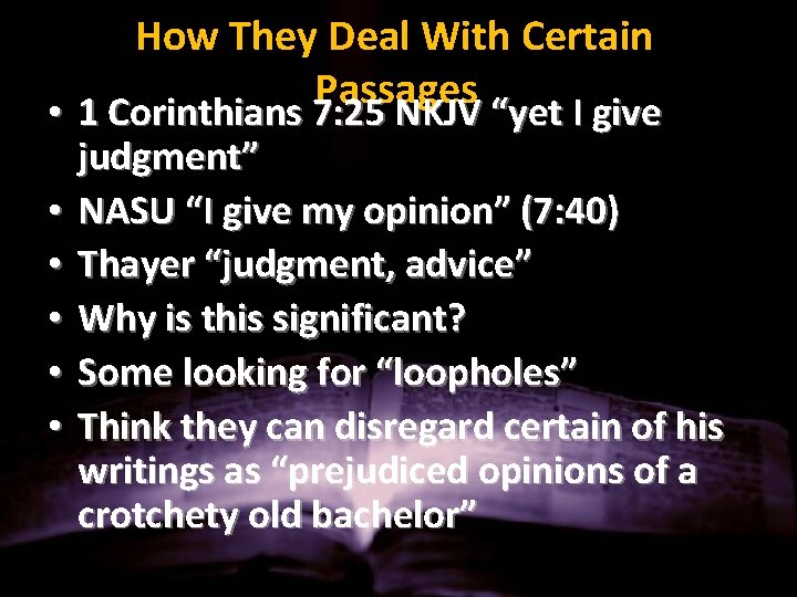 How They Deal With Certain Passages • 1 Corinthians 7: 25 NKJV “yet I