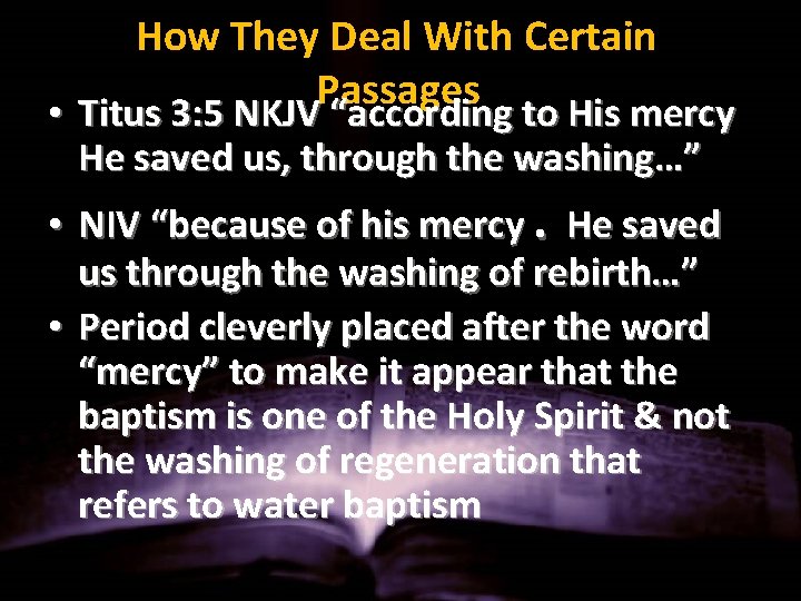 How They Deal With Certain Passages • Titus 3: 5 NKJV “according to His