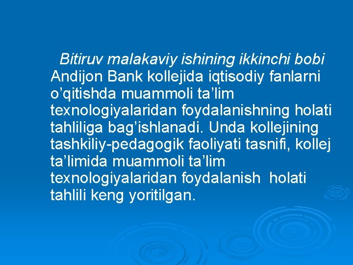 Bitiruv malakaviy ishining ikkinchi bobi Andijon Bank kollejida iqtisodiy fanlarni o’qitishda muammoli ta’lim texnologiyalaridan