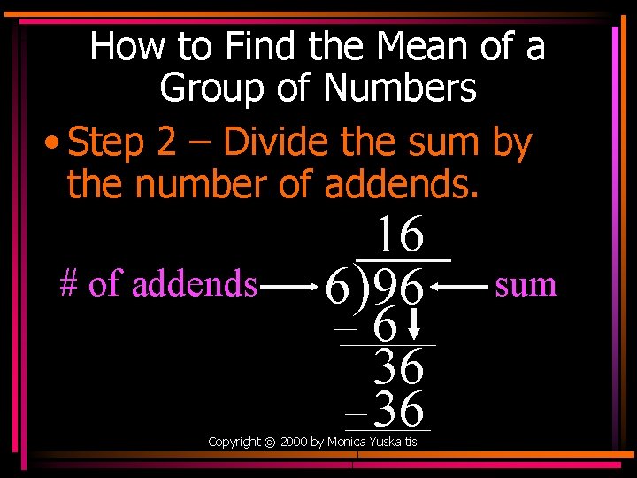 How to Find the Mean of a Group of Numbers • Step 2 –