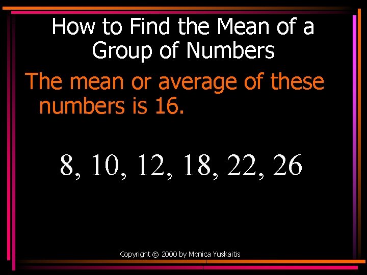 How to Find the Mean of a Group of Numbers The mean or average