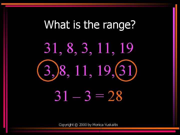 What is the range? 31, 8, 3, 11, 19 3, 8, 11, 19, 31