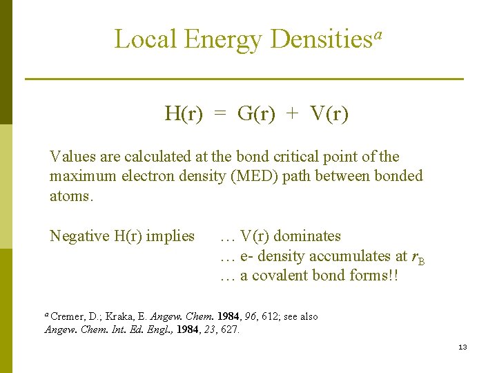 Local Energy Densitiesa H(r) = G(r) + V(r) Values are calculated at the bond