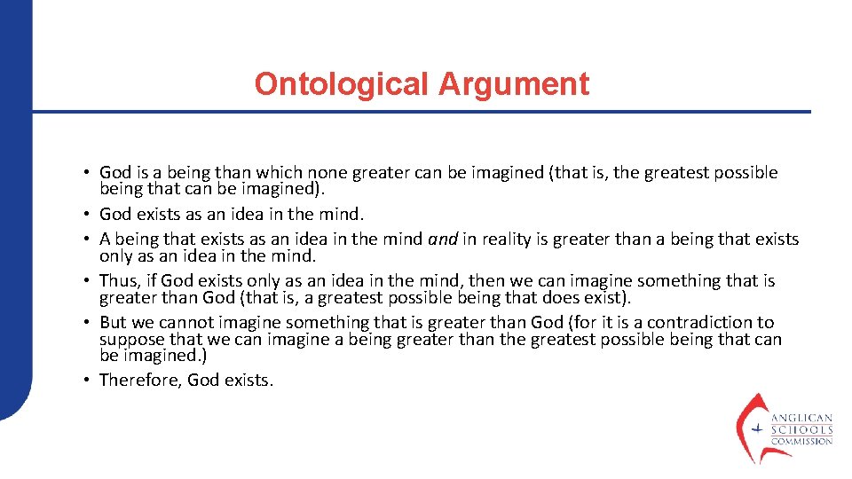 Ontological Argument • God is a being than which none greater can be imagined