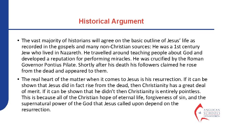 Historical Argument • The vast majority of historians will agree on the basic outline