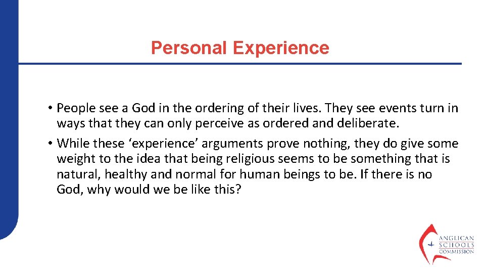 Personal Experience • People see a God in the ordering of their lives. They