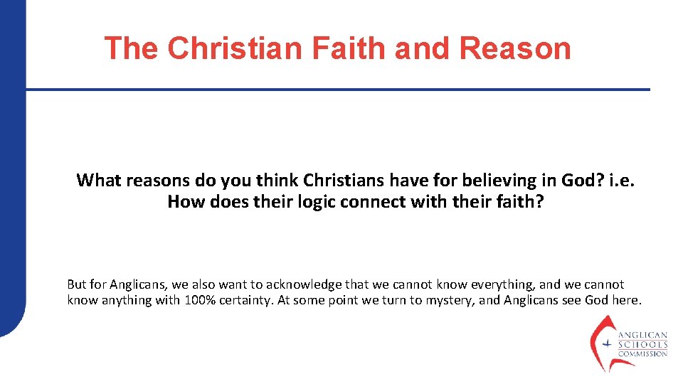 The Christian Faith and Reason What reasons do you think Christians have for believing