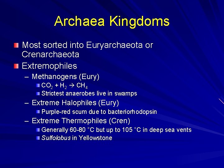 Archaea Kingdoms Most sorted into Euryarchaeota or Crenarchaeota Extremophiles – Methanogens (Eury) CO 2