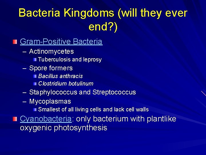 Bacteria Kingdoms (will they ever end? ) Gram-Positive Bacteria – Actinomycetes Tuberculosis and leprosy