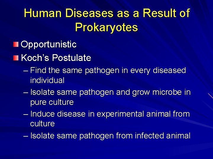 Human Diseases as a Result of Prokaryotes Opportunistic Koch’s Postulate – Find the same