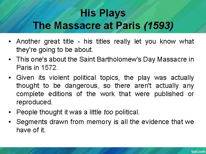 His Plays The Massacre at Paris (1593) • Another great title - his titles