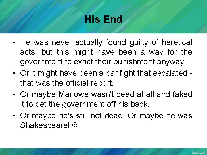 His End • He was never actually found guilty of heretical acts, but this