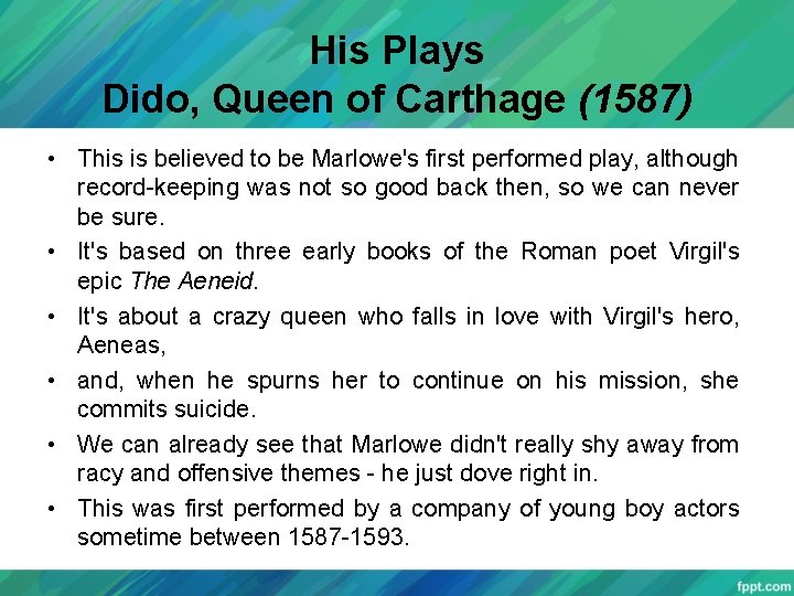 His Plays Dido, Queen of Carthage (1587) • This is believed to be Marlowe's