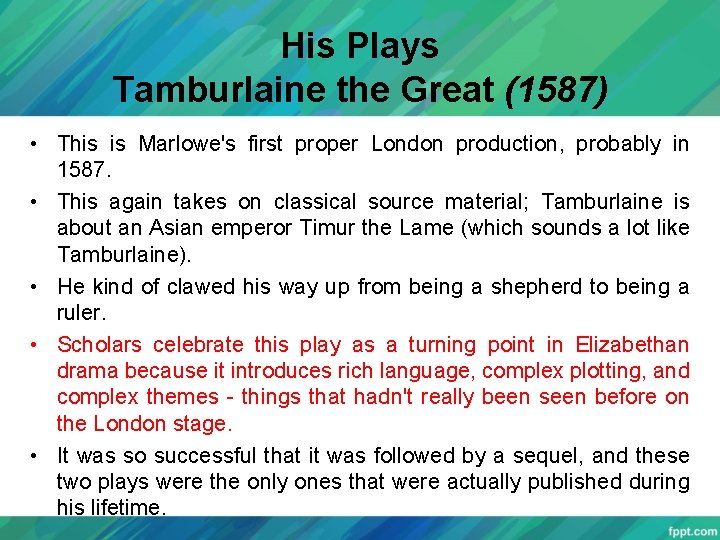 His Plays Tamburlaine the Great (1587) • This is Marlowe's first proper London production,