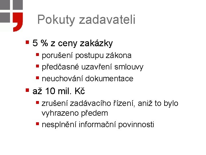 Pokuty zadavateli § 5 % z ceny zakázky § porušení postupu zákona § předčasné