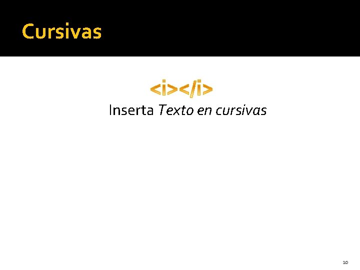 Cursivas Inserta Texto en cursivas 10 