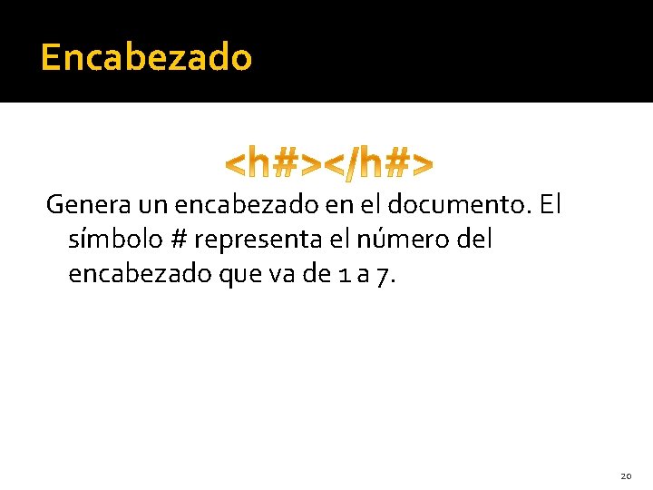 Encabezado Genera un encabezado en el documento. El símbolo # representa el número del