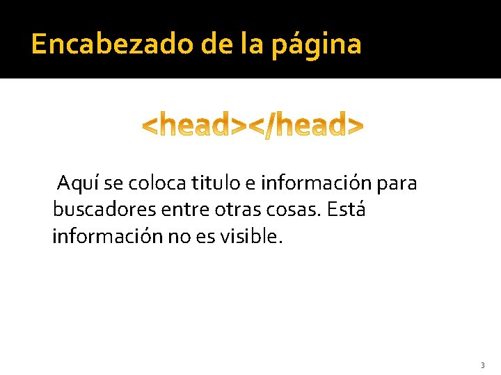 Encabezado de la página Aquí se coloca titulo e información para buscadores entre otras