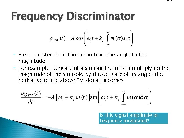 form Frequency Discriminator First, transfer the information from the angle to the magnitude For