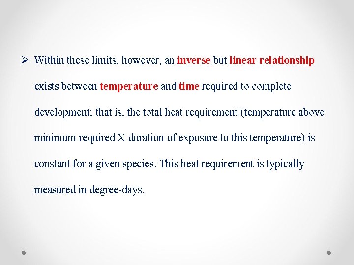 Ø Within these limits, however, an inverse but linear relationship exists between temperature and