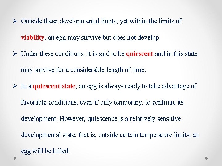 Ø Outside these developmental limits, yet within the limits of viability, an egg may