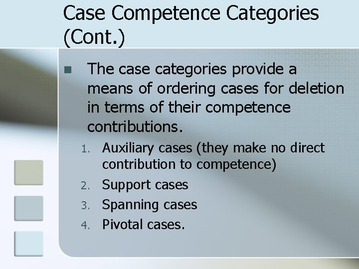 Case Competence Categories (Cont. ) n The case categories provide a means of ordering