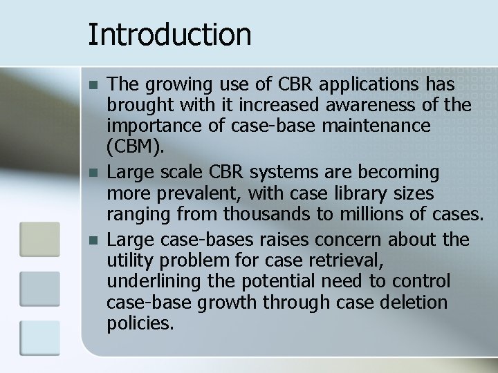 Introduction n The growing use of CBR applications has brought with it increased awareness