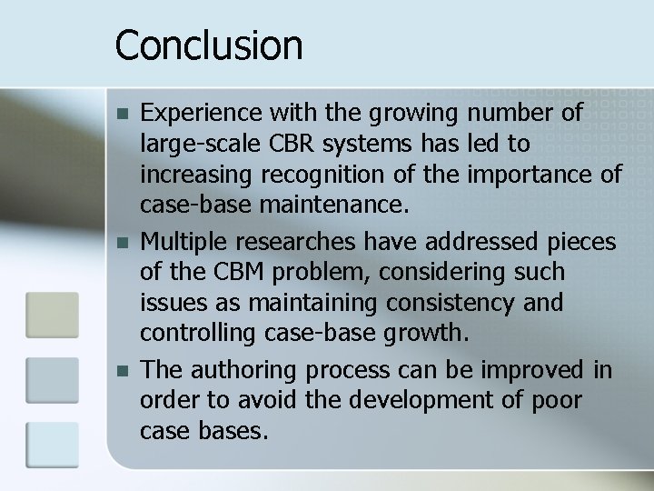 Conclusion n Experience with the growing number of large-scale CBR systems has led to