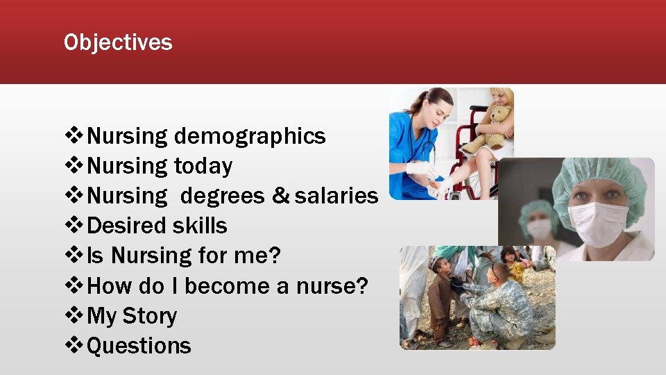 Objectives v. Nursing demographics v. Nursing today v. Nursing degrees & salaries v. Desired