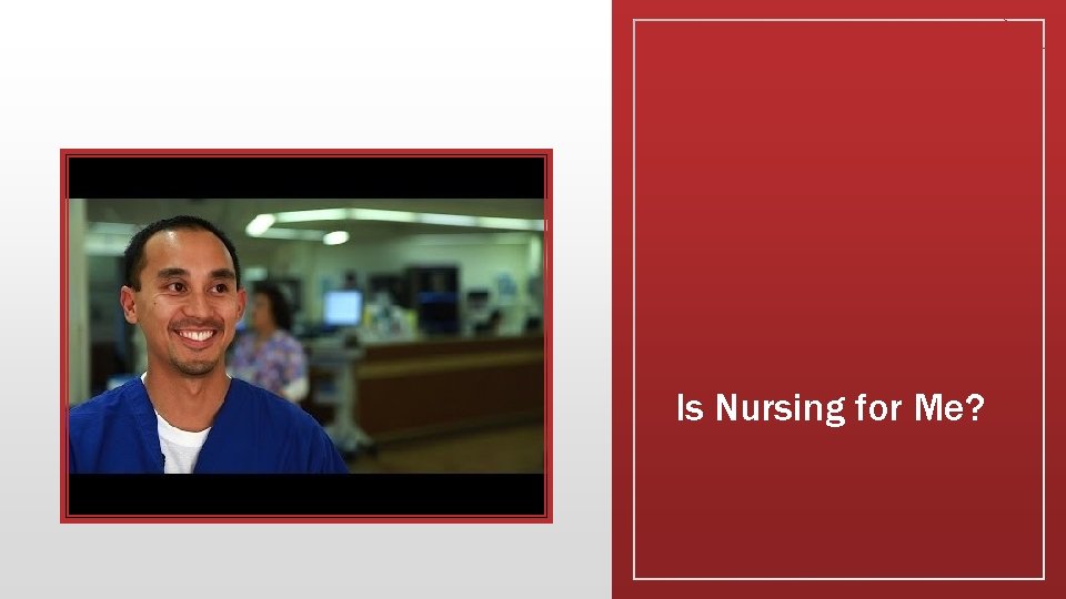 Is Nursing for Me? 