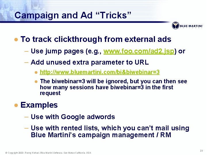 Campaign and Ad “Tricks” l To track clickthrough from external ads – Use jump