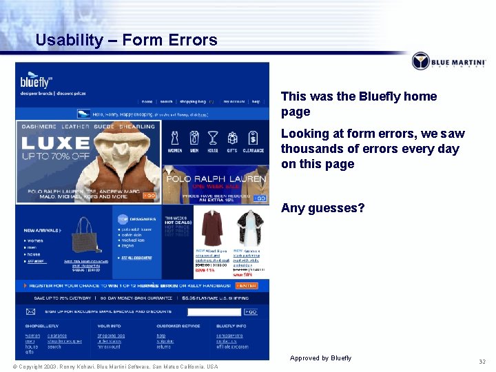 Usability – Form Errors This was the Bluefly home page Looking at form errors,