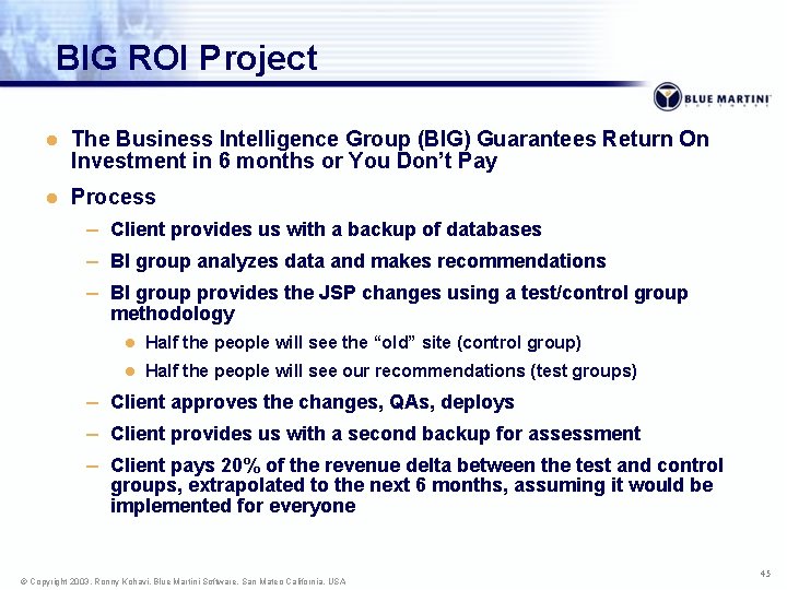 BIG ROI Project l The Business Intelligence Group (BIG) Guarantees Return On Investment in