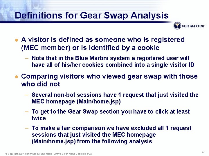 Definitions for Gear Swap Analysis l A visitor is defined as someone who is