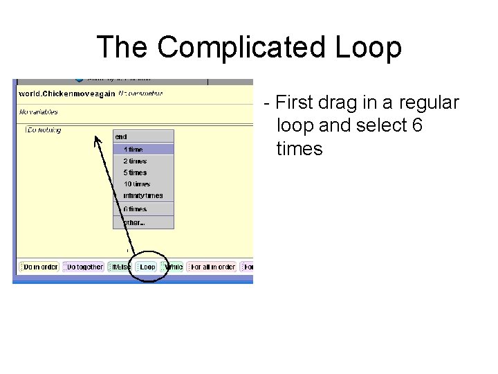 The Complicated Loop - First drag in a regular loop and select 6 times