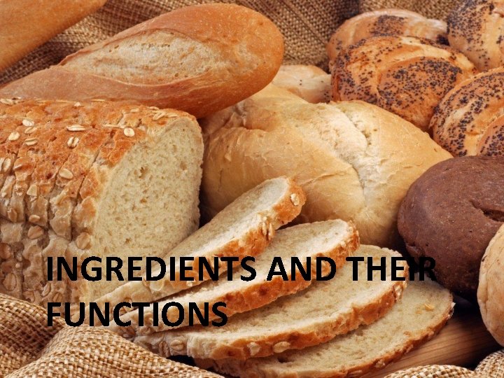 INGREDIENTS AND THEIR FUNCTIONS 